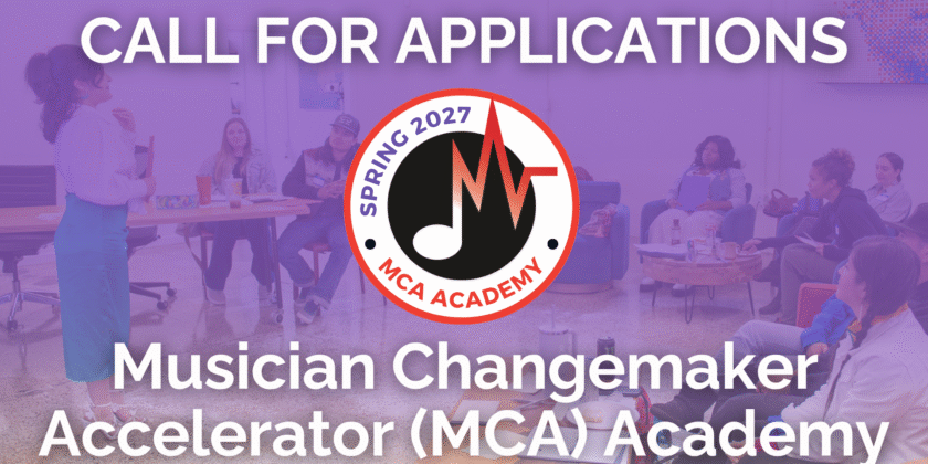 Musician Changemaker Accelerator (MCA) Academy Applications Open